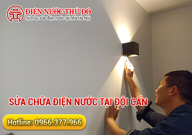 Sửa chữa điện nước tại Đội Cấn