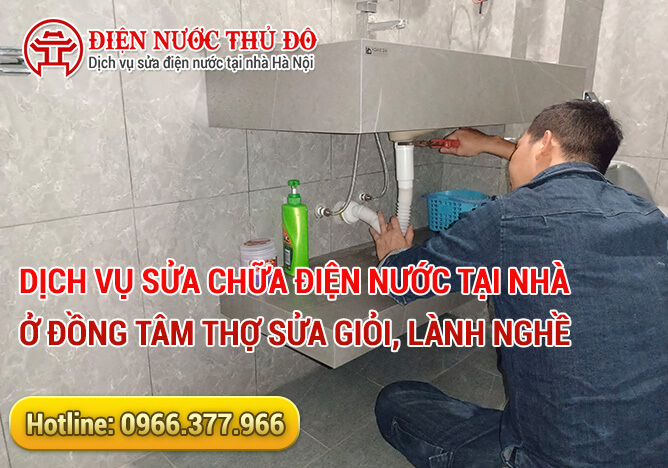 Dịch vụ sửa chữa điện nước tại nhà ở Đồng Tâm thợ sửa giỏi, lành nghề