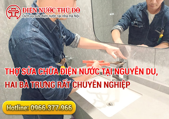 Thợ sửa chữa điện nước tại Nguyễn Du, Hai Bà Trưng rất chuyên nghiệp