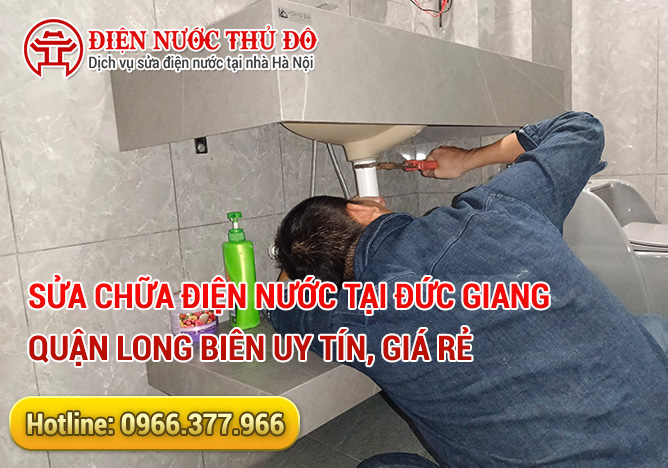 Sửa chữa điện nước tại Đức Giang Quận Long Biên uy tín, giá rẻ