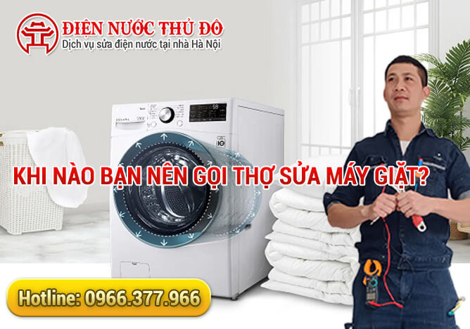 Khi nào bạn nên gọi thợ Sửa máy giặt?
